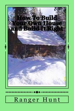 portada How To Build Your Own House and Build It Right