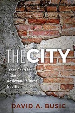 portada The City: Urban Churches in the Wesleyan-Holiness Tradition (en Inglés)