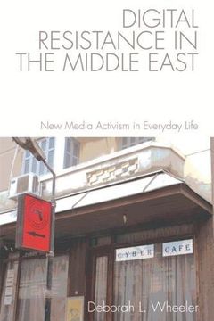 portada Digital Resistance in the Middle East: New Media Activism in Everyday Life (The Yale Editions of the Private Papers of James Boswell)