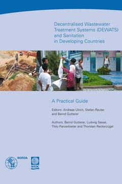 portada Decentralised Wastewater Treatment Systems and Sanitation in Developing Countries (Dewats): A Practical Guide (en Inglés)