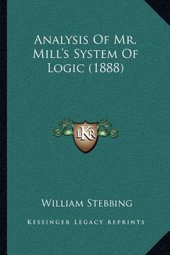 portada analysis of mr. mill's system of logic (1888) (en Inglés)