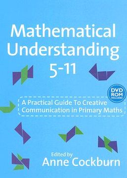 portada Mathematical Understanding 5-11: A Practical Guide to Creative Communication in Mathematics [With DVD-ROM] (en Inglés)