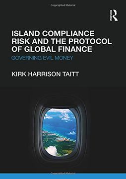 portada Island Compliance Risk and the Protocol of Global Finance: Governing Evil Money (en Inglés)