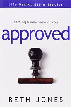 portada Approved: Getting a new View of you (Life Basics Bible Studies) (en Inglés)