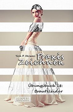 portada Praxis Zeichnen - Übungsbuch 18: Ballkleider: Volume 18