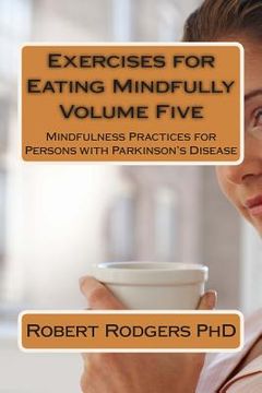 portada Exercises for Eating Mindfully: Mindfulness Practices for Persons with Parkinson's Disease (en Inglés)