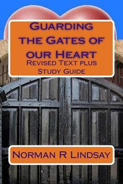 portada Guarding the Gates of our Heart: Revised Text plus Study Guide (en Inglés)