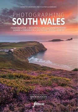 portada Photographing South Wales: A Photo-Location and Visitor Guid (in English)