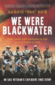portada We Were Blackwater: Life, Death and Madness in the Killing Fields of Iraq - An SAS Veteran's Explosive True Story (en Inglés)