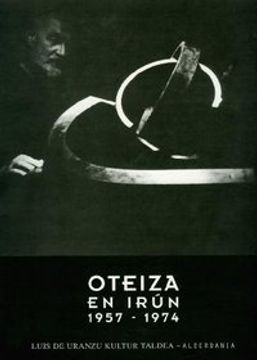 portada Oteiza en Irún. 1957-1974 (Arte liburuak)