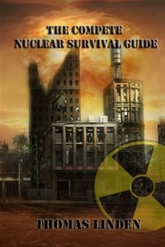 portada Complete Nuclear Survival Guide: The Complete Nuclear Survival Guide (en Inglés)