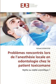 portada Problèmes rencontrés lors de l'anesthésie locale en odontologie chez le patient toxicomane (en Francés)