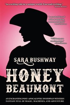 portada Honey Beaumont: An Enchanting Post-Apocalyptic Dystopian Western Fantasy Filled With Magic, Machines, and Adventure (in English)