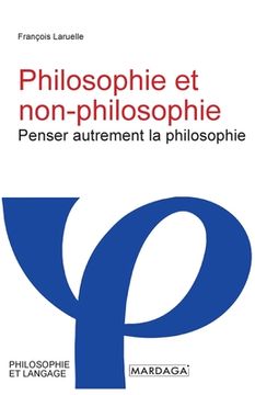 portada Philosophie et non-philosophie: Penser autrement la philosophie (en Francés)