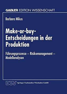 portada Make-Or-Buy-Entscheidungen in der Produktion: Führungsprozesse ― Risikomanagement ― Modellanalysen (en Alemán)