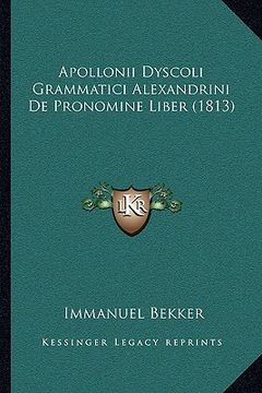 portada Apollonii Dyscoli Grammatici Alexandrini De Pronomine Liber (1813) (en Latin)