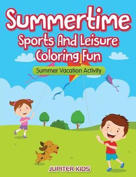 portada Summertime - Sports And Leisure Coloring Fun: Summer Vacation Activity (en Inglés)