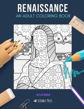 portada Renaissance: AN ADULT COLORING BOOK: A Renaissance Coloring Book For Adults