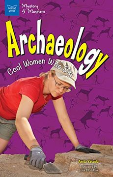 portada Archaeology: Cool Women Who Dig (Girls in Science)