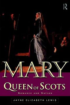 portada mary queen of scots: romance and nation (en Inglés)