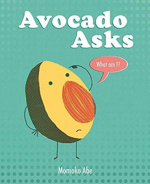 portada Avocado Asks: What am i? (en Inglés)