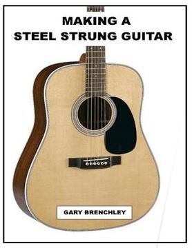 portada Making a Steel Strung Guitar (en Inglés)