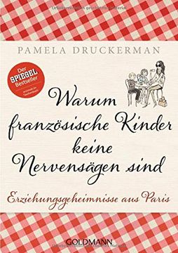 portada Warum Franzsische Kinder Keine Nervensgen Sind: Erziehungsgeheimnisse aus Paris (in German)