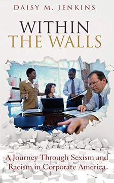 portada Within the Walls: A Journey Through Sexism and Racism in Corporate America (en Inglés)