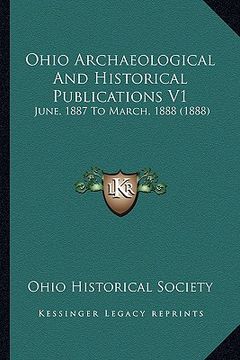 portada ohio archaeological and historical publications v1: june, 1887 to march, 1888 (1888) (en Inglés)