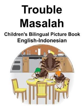 portada English-Indonesian Trouble/Masalah Children's Bilingual Picture Book (en Inglés)