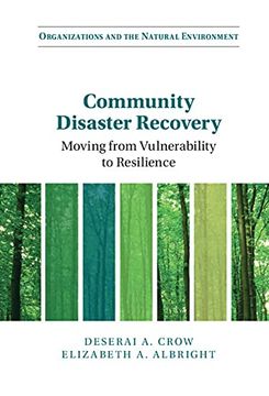 portada Community Disaster Recovery: Moving From Vulnerability to Resilience (Organizations and the Natural Environment) 