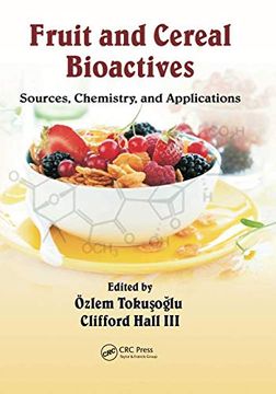 portada Fruit and Cereal Bioactives: Sources, Chemistry, and Applications (en Inglés)