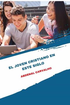 portada El joven cristiano de este siglo: Una edición especial para coleccionar (in Spanish)