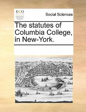 portada the statutes of columbia college, in new-york. (en Inglés)