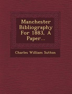 portada Manchester Bibliography for 1883, a Paper... (in English)