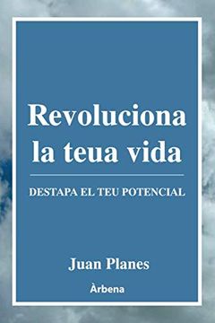 portada Revoluciona la Teua Vida: Destapa el teu Potencial (Àtica) (en Catalá)