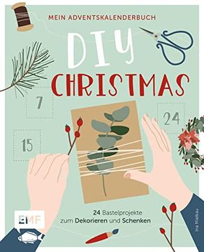 portada Mein Adventskalender-Buch: Diy Christmas: 24 Bastelprojekte zum Dekorieren und Schenken? Mit Perforierten Seiten zum Auftrennen (en Alemán)