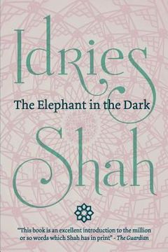 portada The Elephant in the Dark: Christianity, Islam and the Sufis (Pocket Edition) (en Inglés)