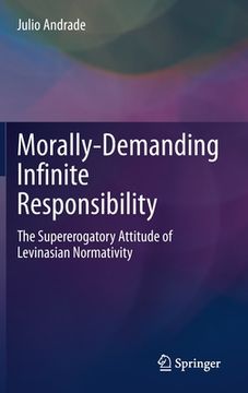 portada Morally-Demanding Infinite Responsibility: The Supererogatory Attitude of Levinasian Normativity (en Inglés)
