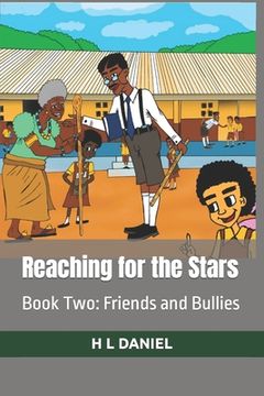 portada Reaching for the Stars: Book Two: Friends and Bullies (en Inglés)