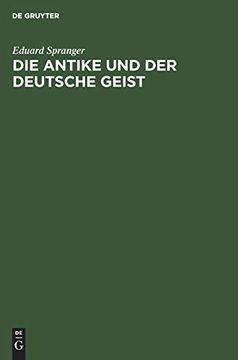 portada Die Antike und der Deutsche Geist Festrede, Gehalten auf der 30. Hauptversammlung der Bayerischen Gymnasiallehrer im Reichssaal zu Regensburg am 6. April 1925 