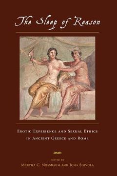 portada The Sleep of Reason: Erotic Experience and Sexual Ethics in Ancient Greece and Rome 