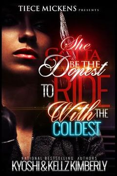 portada She Gotta Be The Dopest To Ride With The Coldest (en Inglés)
