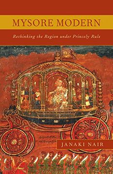 portada Mysore Modern: Rethinking the Region Under Princely Rule (in English)