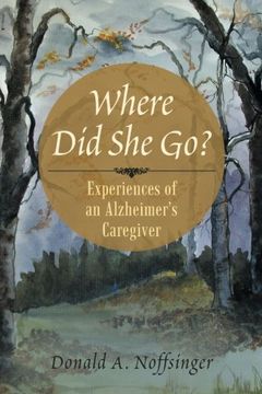 portada Where did she Go? Experiences of an Alzheimer's Caregiver (en Inglés)