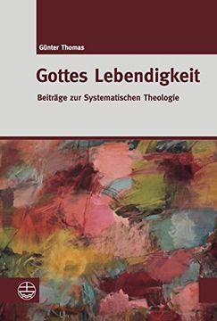 portada Gottes Lebendigkeit: Beitrage Zur Systematischen Theologie (en Alemán)