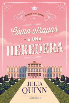 portada Como Atrapar a Una Heredera (Agentes de la Corona 1) (in Spanish)