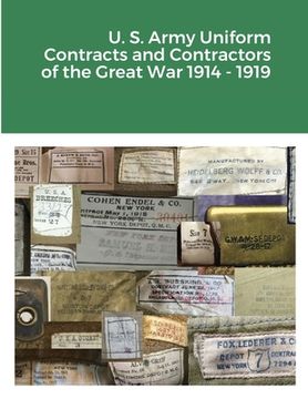 portada U. S. Army Uniform Contracts and Contractors of the Great War 1914 - 1919 (en Inglés)