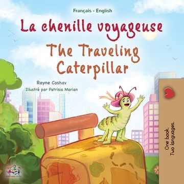 portada The Traveling Caterpillar (French English Bilingual Book for Kids)