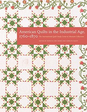 portada American Quilts in the Industrial Age, 1760-1870: The International Quilt Study Center and Museum Collections (en Inglés)